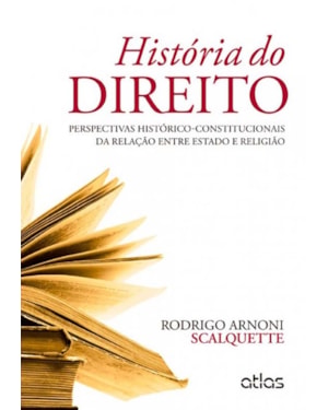 HISTÓRIA DO DIREITO: PERSPECTIVAS HISTÓRICO-CONSTITUCIONAIS DA RELAÇÃO ENTRE ESTADO E RELIGIÃO