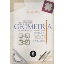 HISTÓRIA DO ENSINO DE GEOMETRIA NOS ANOS INICIAIS E SEUS PARCEIROS: DESENHO, TRABALHOS MANUAIS E MEDIDAS