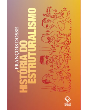 HISTÓRIA DO ESTRUTURALISMO - VOLUMES 1 E 2