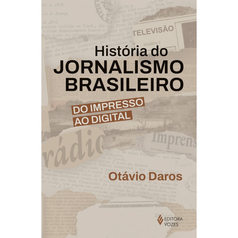 HISTÓRIA DO JORNALISMO BRASILEIRO: DO IMPRESSO AO DIGITAL