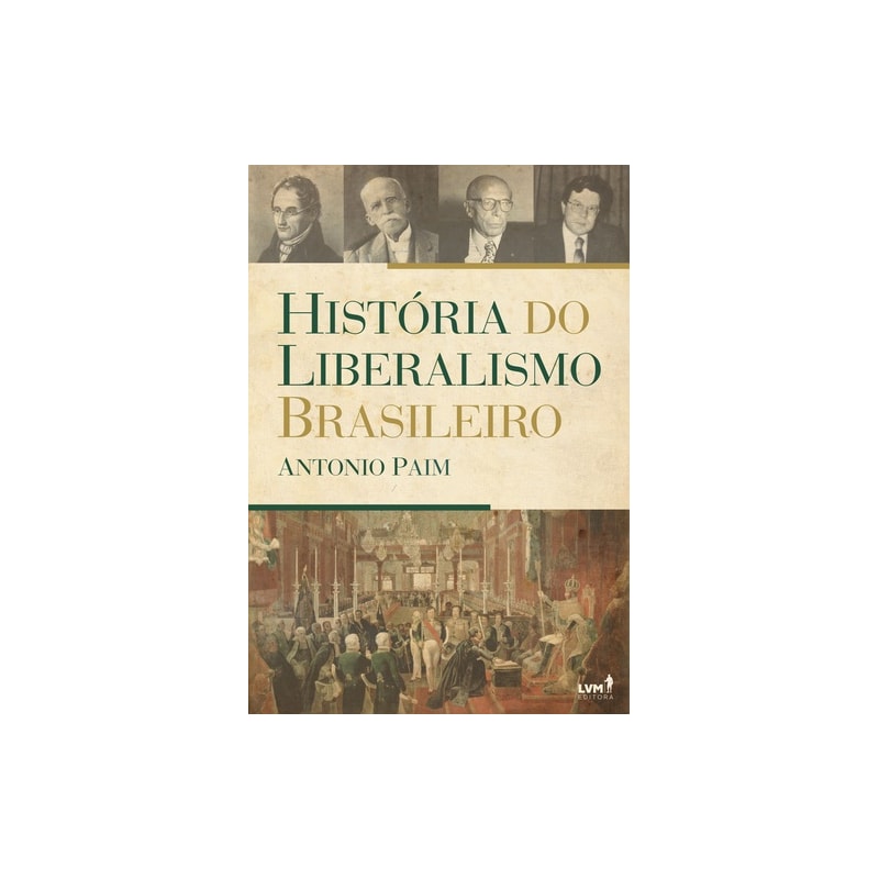 HISTÓRIA DO LIBERALISMO BRASILEIRO