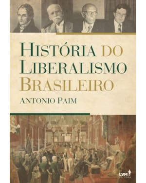 HISTÓRIA DO LIBERALISMO BRASILEIRO