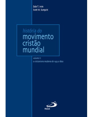 História do movimento cristão mundial: o cristianismo moderno de 1454 a 1800