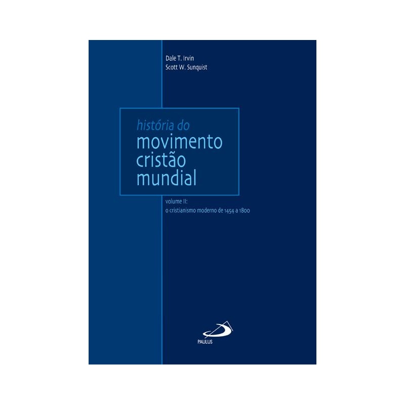 História do movimento cristão mundial: o cristianismo moderno de 1454 a 1800