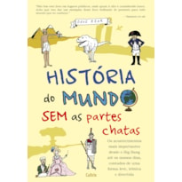 História do mundo sem as partes chatas