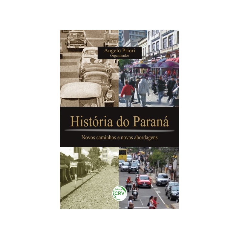 HISTÓRIA DO PARANÁ: NOVOS CAMINHOS E NOVAS ABORDAGENS