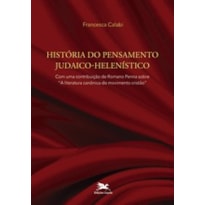 HISTÓRIA DO PENSAMENTO JUDAICO-HELENÍSTICO: COM UMA CONTRIBUIÇÃO DE ROMANO PENNA SOBRE "A LITERATURA CANÔNICA DO MOVIMENTO CRISTÃO"