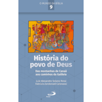 História do Povo de Deus: Das Montanhas de Canaã aos Caminhos da Galileia