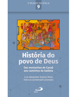 História do Povo de Deus: Das Montanhas de Canaã aos Caminhos da Galileia