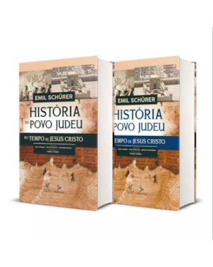 Historia do Povo Judeu No Tempo de Jesus Cristo - Emil Schurer - Vol 3 e 4