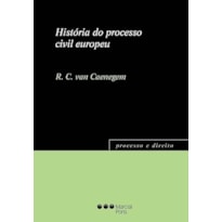 HISTÓRIA DO PROCESSO CIVIL EUROPEU