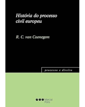 HISTÓRIA DO PROCESSO CIVIL EUROPEU