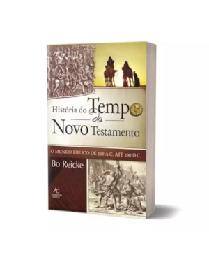 História do Tempo do Novo Testamento - Bo Reicke