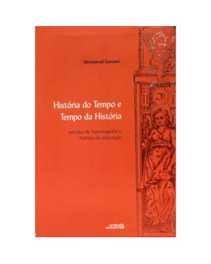 HISTORIA DO TEMPO E TEMPO DA HISTORIA: ESTUDOS DE HISTORIOGRAFIA E HISTORIA