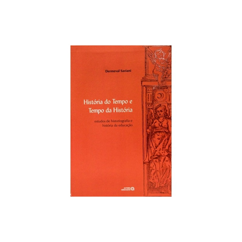 HISTORIA DO TEMPO E TEMPO DA HISTORIA: ESTUDOS DE HISTORIOGRAFIA E HISTORIA