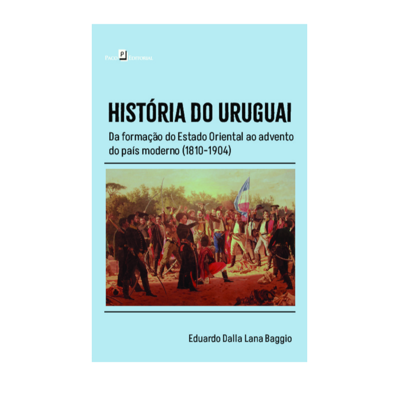História do Uruguai: Da formação do estado oriental ao advento do país moderno (1810-1904)