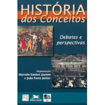 HISTÓRIA DOS CONCEITOS - DEBATES E PERSPECTIVAS