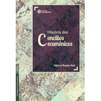 HISTÓRIA DOS CONCÍLIOS ECUMÊNICOS