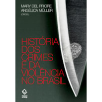 HISTÓRIA DOS CRIMES E DA VIOLÊNCIA NO BRASIL