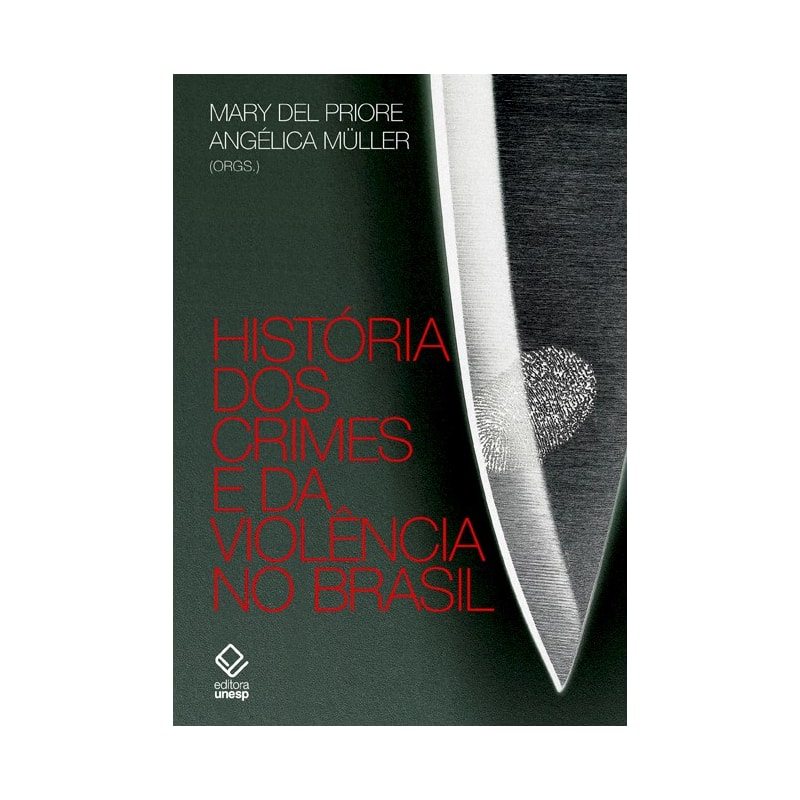 HISTÓRIA DOS CRIMES E DA VIOLÊNCIA NO BRASIL