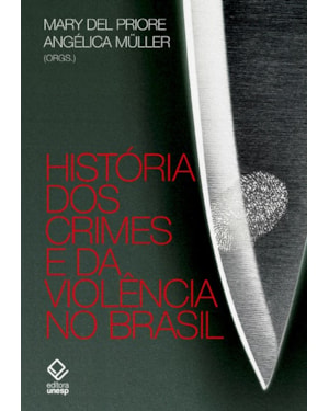 HISTÓRIA DOS CRIMES E DA VIOLÊNCIA NO BRASIL