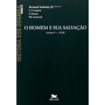 HISTÓRIA DOS DOGMAS - TOMO 2: O HOMEM E SUA SALVAÇÃO (TOMO 2)