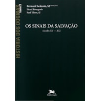 HISTÓRIA DOS DOGMAS - TOMO 3: OS SINAIS DA SALVAÇÃO (TOMO 3)