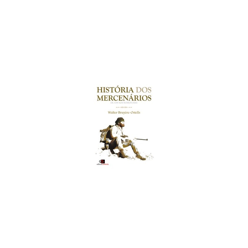 HISTÓRIA DOS MERCENÁRIOS - DE 1789 AOS NOSSOS DIAS