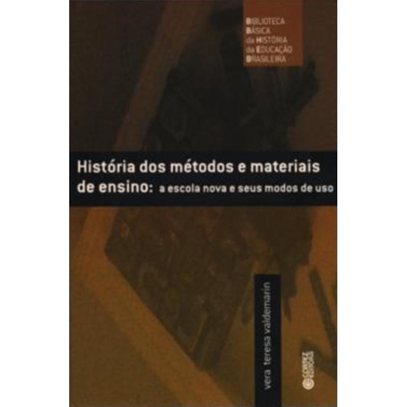 HISTÓRIA DOS MÉTODOS E MATERIAIS DE ENSINO: A ESCOLA NOVA E SEUS MODOS DE USO
