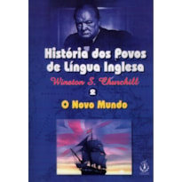 HISTÓRIA DOS POVOS DE LÍNGUA INGLESA - VOL. 2 - O NOVO MUNDO