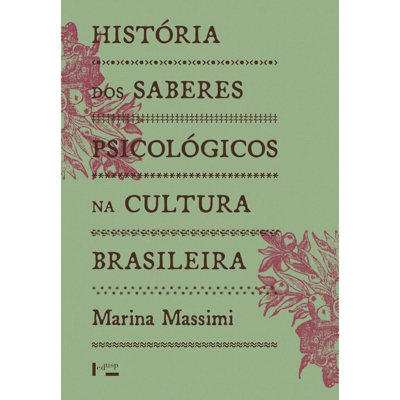 HISTÓRIA DOS SABERES PSICOLÓGICOS NA CULTURA BRASILEIRA