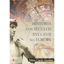 HISTÓRIA DOS SÉCULOS XVI E XVII NA EUROPA