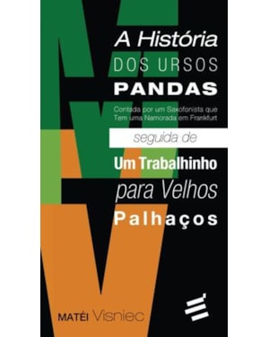 HISTÓRIA DOS URSOS PANDAS SEGUIDA DE UM TRABALHINHO PARA VELHOS PALHAÇOS, A