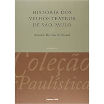 HISTORIA DOS VELHOS TEATROS DE SAO PAULO - VOL. XV - 1ª