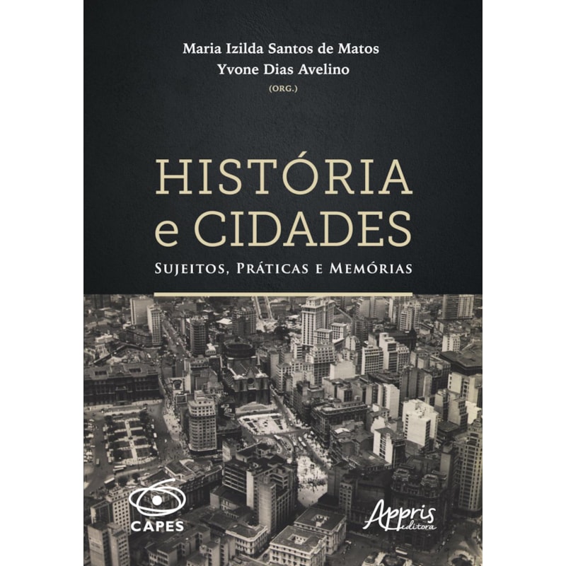 HISTÓRIA E CIDADES: SUJEITOS, PRÁTICAS E MEMÓRIAS