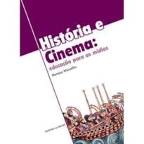 HISTORIA E CINEMA - EDUCACAO PARA AS MIDIAS - 1ª