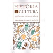HISTÓRIA E CULTURA AFRICANA E AFRO-BRASILEIRA