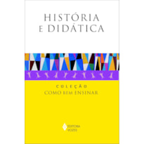 HISTÓRIA E DIDÁTICA