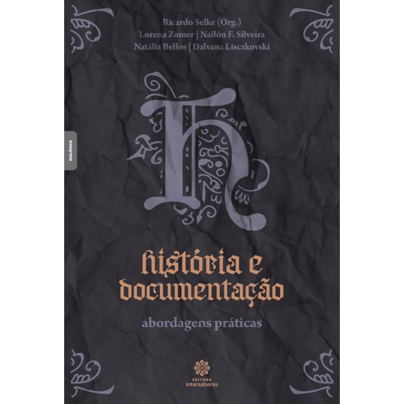 HISTÓRIA E DOCUMENTAÇÃO:: ABORDAGENS PRÁTICAS