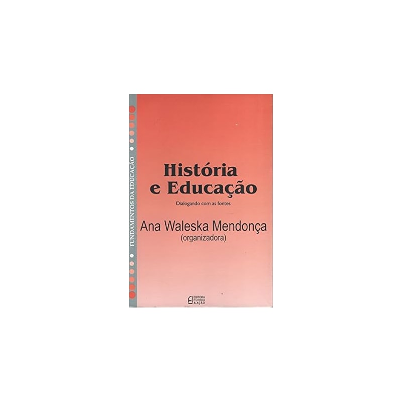 História e educação: dialogando com as fontes