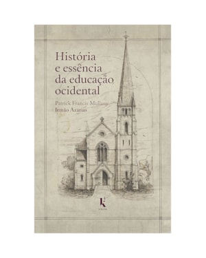 HISTÓRIA E ESSÊNCIA DA EDUCAÇÃO OCIDENTAL