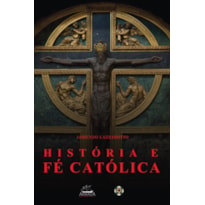 HISTÓRIA E FÉ CATÓLICA