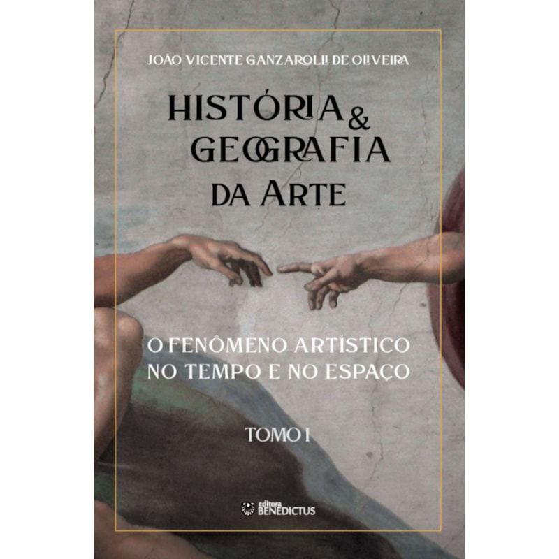 HISTÓRIA & GEOGRAFIA DA ARTE - TOMO I
