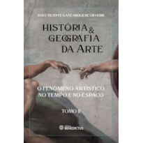 HISTÓRIA & GEOGRAFIA DA ARTE - TOMO II