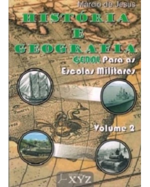 História e geografia geral para as escolas militares - volume 2