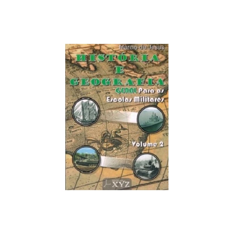 História e geografia geral para as escolas militares - volume 2