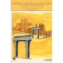 HISTORIA E HISTORIA DA EDUCACAO - O DEBATE TEORICO...