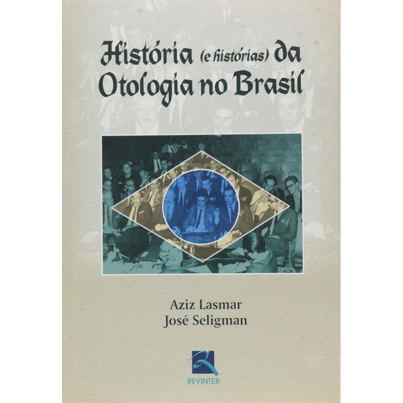 HISTÓRIA (E HISTÓRIAS) DA OTOLOGIA