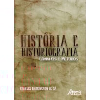 HISTÓRIA E HISTORIOGRAFIA: CAMINHOS E MÉTODOS