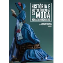 História e historiografia da moda: Novas abordagens